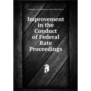  Improvement in the conduct of Federal rate proceedings  a 