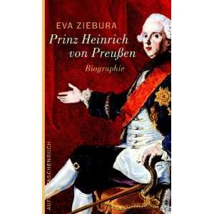 Prinz Heinrich von Preußen.  Eva Ziebura Bücher