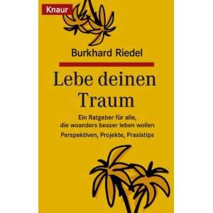Lebe Deinen Traum  Burkhard Riedel Bücher