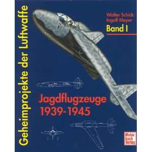   Jagdflugzeuge 1939 45  Walter Schick, Ingolf Meyer Bücher