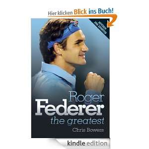   Federer The Greatest eBook Chris Bowers  Kindle Shop