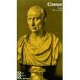 Caesar, Julius Mit Selbstzeugnissen und Bilddokumenten von Hans 