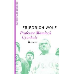 Professor Mamlock. Cyankali  Friedrich Wolf Bücher