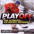 Playoff   The Ultimate Ice Hockey Anthems Audio CD ~ Various