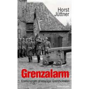   ehemaliger Grenzsoldaten  Horst Jüttner Bücher