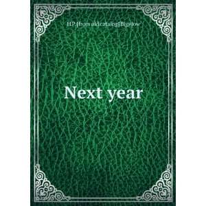  Next year H P. [from old catalog] Bigelow Books