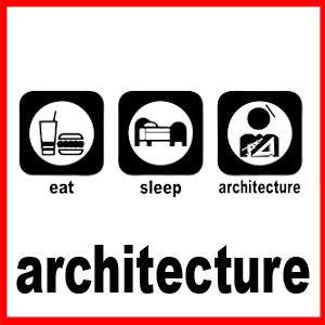 EAT SLEEP ARCHITECTURE Architect Contemporary T SHIRT  