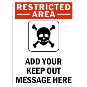   YOUR KEEP OUT MESSAGE HERE Aluminum Sign, 10 x 7