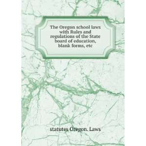   board of education, blank forms, etc statutes Oregon. Laws Books
