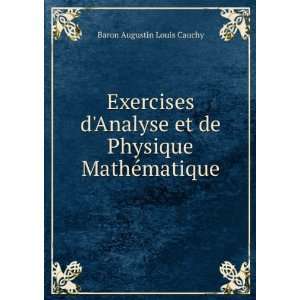   et de Physique MathÃ©matique Baron Augustin Louis Cauchy Books