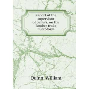   of cullers, on the lumber trade microform William Quinn Books