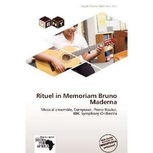  Rituel in Memoriam Bruno Maderna (9786136387512) Dagda 