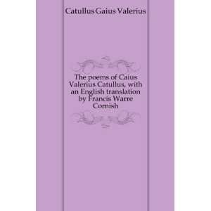 The poems of Caius Valerius Catullus, with an English translation by 