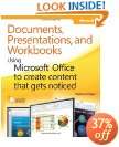 Documents, Presentations, and Workbooks Using Microsoft® Office to 