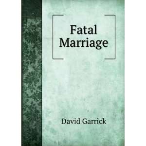  Fatal Marriage David Garrick Books