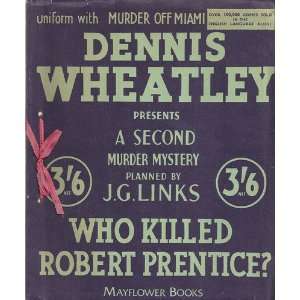  Robert Prentice? A Murder Mystery Planned By J. G. Links Dennis 