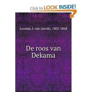  De roos van Dekama J. van (Jacob), 1802 1868 Lennep 