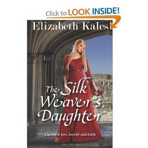  The Silk Weavers Daughter a novel of love, loyalty and 