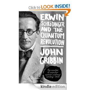 Erwin Schrodinger and the Quantum Revolution John Gribbin  