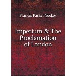    Imperium & The Proclamation of London Francis Parker Yockey Books