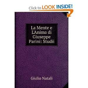    La Mente e LAnima di Giuseppe Parini Studii Giulio Natali Books