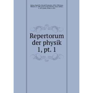  Repertorum der physik. 1, pt. 1 Rudolf H. (Rudolf Heinrich 