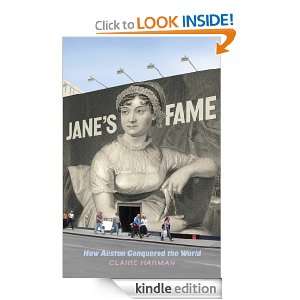 Janes Fame How Jane Austen Conquered the World Claire Harman 