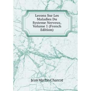   Systeme Nerveux, Volume 1 (French Edition) Jean Martin Charcot Books
