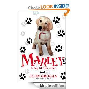 Marley A Dog Like No Other John Grogan  Kindle Store