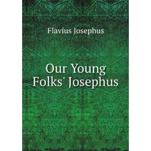  Our Young Folks Josephus Flavius Josephus Books