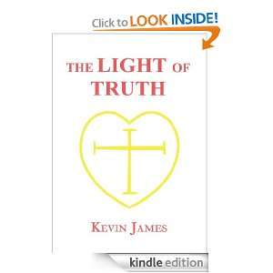 The Light of Truth Kevin James  Kindle Store