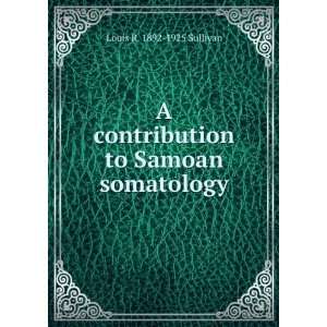   to Samoan somatology Louis R. 1892 1925 Sullivan  Books