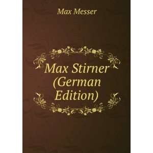  Max Stirner (German Edition) Max Messer Books