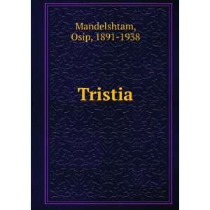  Tristia (in Russian language) Osip, 1891 1938 Mandelshtam Books