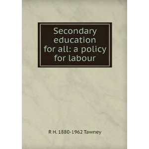   education for all a policy for labour R H. 1880 1962 Tawney Books