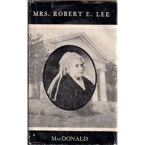  Mrs. Robert E. Lee Rose Mortimer Ellzey MacDoanld Books