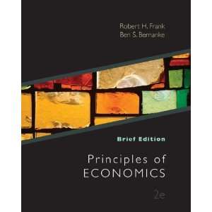  By Robert Frank, Ben Bernanke Principles of Economics 
