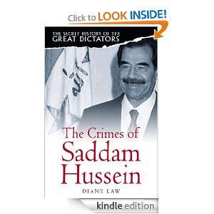   Secret History of the Great Dictators The Crimes of Saddam Hussein