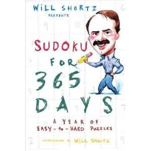 Will Shortz Presents Sudoku for 365 Days A Year of Easy To Hard 