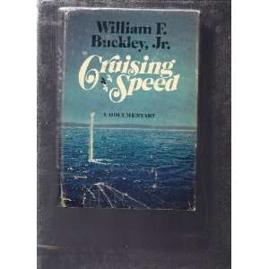    Cruising Speed   a Documentary Jr., William F Buckley Books