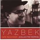 Tape Recorder (Collected Works) by Yazbek (CD, Aug 2005, What Are 
