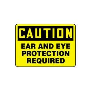 CAUTION EAR AND EYE PROTECTION REQUIRED Sign   7 x 10 Adhesive Vinyl