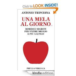 Una mela al giorno (Italian Edition) Antonio Tripodina  