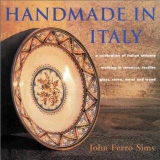 Handmade in Italy A Celebration of Italian Artisans Working in 