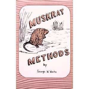  Muskrat Methods by George Wacha, Jr. (book) Everything 