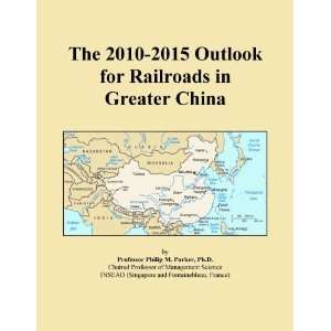 The 2010 2015 Outlook for Railroads in Greater China [ PDF 