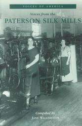 Voices from the Paterson Silk Mills by Jane Wallerstein 2000 