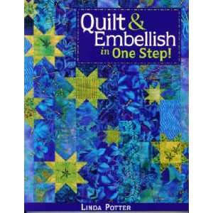  BK2346 QUILT & EMBELLISH IN ONE STEP BY LINDA POTTER Arts 