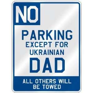 NO  PARKING EXCEPT FOR UKRAINIAN DAD  PARKING SIGN COUNTRY UKRAINE